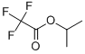 ISOPROPYL TRIFLUOROACETATE CAS#: 400-38-4