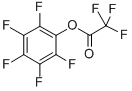 PENTAFLUOROPHENYL TRIFLUOROACETATA CAS #: 14533-84-7