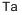 TANTALUM CAS #: 7440-25-7