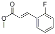 2-Propenoic acid, 3-(2-fluorophenyl)-, Methyl ester, (E)- CAS#: 104201-65-2