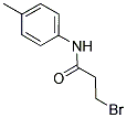 3-BROMO-N-(4-METHYLPHENYL)PROPANAMIDE CAS#: 21437-82-1