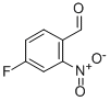 4-FLUORO-2-NITRO-BENZALDEHYDE CAS#: 2923-96-8