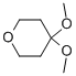 4,4-DIMETHOXY-TETRAHYDRO-4H-PYRAN CAS#: 28218-71-5