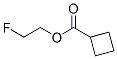 Cyclobutanecarboxylic acid, 2-fluoroethyl ester (9CI) CAS#: 211628-33-0