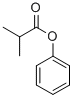ISOBUTYRIC ACID PHENYL ESTER CAS#: 20279-29-2