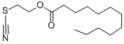 2-thiocyanatoethyl laurate CAS#: 301-11-1