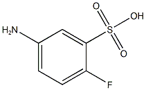 5-Amino-2-Fluoro Benzene Sulfonic Acid CAS#: 38962-61-7