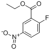 ETHYL 2-FLUORO-5-NITROBENZOATE CAS#: 367-79-3