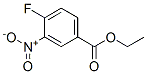 Ethyl 4-fluoro-3-nitrobenzoate CAS#: 367-80-6