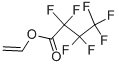 VINYL HEPTAFLUOROBUTYRATE CAS#: 356-28-5
