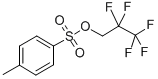 1H,1H-PENTAFLUOROPROPYL P-TOLUENESULFONATE CAS#: 565-42-4
