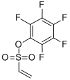 2,3,4,5,6-PENTAFLUOROPHENYL 1-ETHYLENESULFONATE CAS#: 452905-58-7