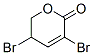 3,5-Dibromo-5,6-dihydro-2H-pyran-2-one CAS#: 56207-18-2