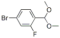 4-BROMO-2-FLUOROBENZALDEHYDE DIMETHYL ACETAL CAS#: 439814-87-6
