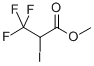 METHYL 3,3,3-TRIFLUORO-2-IODOPROPIONATE CAS#: 666-93-3