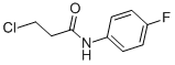 N-(4-FLUOROPHENYL)-3-CHLOROPROPANAMIDE CAS#: 56767-37-4