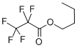 N-BUTYL PENTAFLUOROPROPIONATE CAS#: 680-28-4