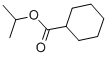 CYCLOHEXANECARBOXYLIC ACID ISOPROPYL ESTER CAS#: 6553-80-6