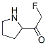 Ethanone, 2-fluoro-1-(2-pyrrolidinyl)- (9CI) CAS#: 695809-50-8