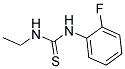 N-ETHYL-N'-(2-FLUOROPHENYL)THIOUREA CAS#: 62644-10-4