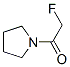 Pyrrolidine, 1-(fluoroacetyl)- (7CI,8CI,9CI) CAS#: 6442-82-6