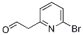 2-(6-bromopyridin-2-yl)acetaldehyde CAS#: 1211524-20-7