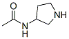 3-Acetamidopyrrolidine CAS#: 76753-37-2