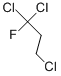1-FLUORO-1,1,3-TRICHLOROPROPANE CAS#: 818-99-5