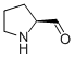 (S)-PYRROLIDINE-2-CARBALDEHYDE CAS#: 88218-12-6