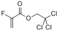 2,2,2-TRICHLOROETHYL-2-FLUOROACRYLATE CAS#: 98120-00-4