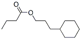 3-cyclohexylpropyl butyrate CAS#: 94200-13-2
