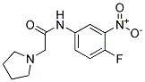 N-(4-FLUORO-3-NITROPHENYL)-2-(1-PYRROLIDINYL)ACETAMIDE CAS#: 952182-62-6
